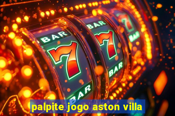 palpite jogo aston villa